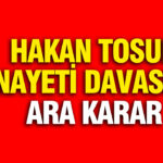 hakan-tosun-cinayeti-davasinda-ara-karar-rupCzjE2