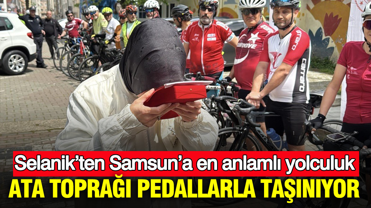 selanikten-samsuna-en-anlamli-yolculuk-ata-topragi-pedallarla-tasiniyor-24kpuuCL